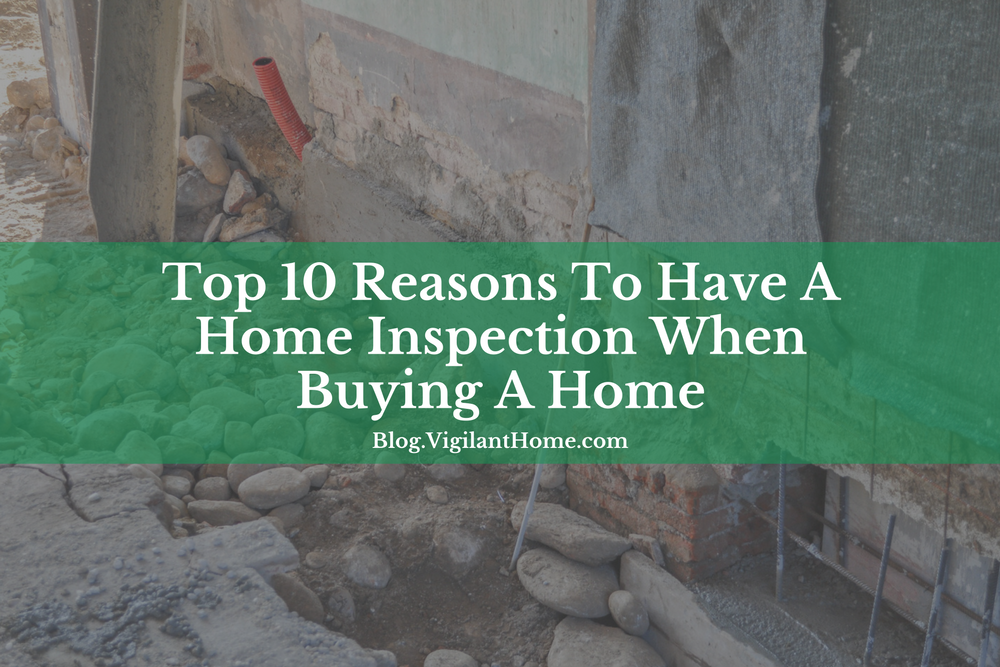 top-10-reasons-to-have-a-home-inspection-when-buying-a-home-vigilant